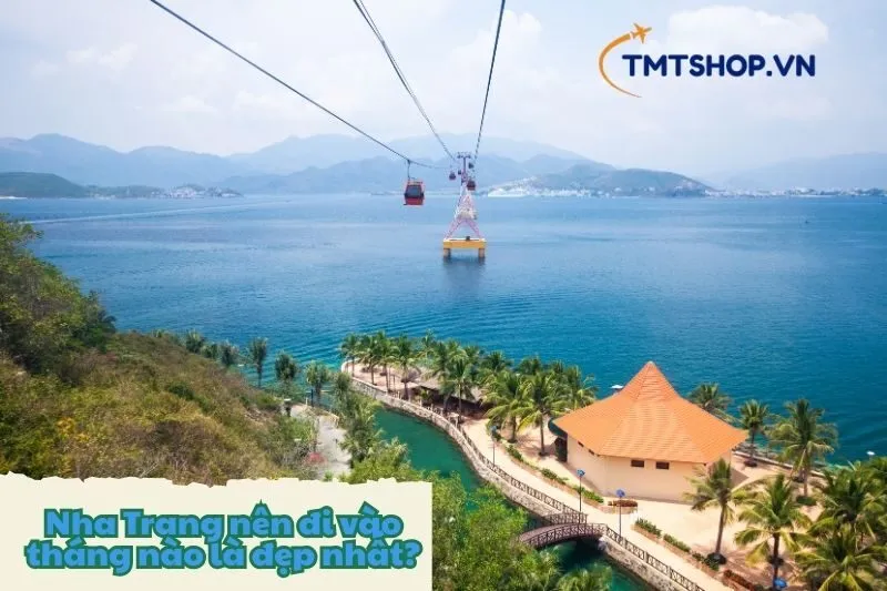 Nha Trang nên đi vào tháng nào là đẹp nhất?