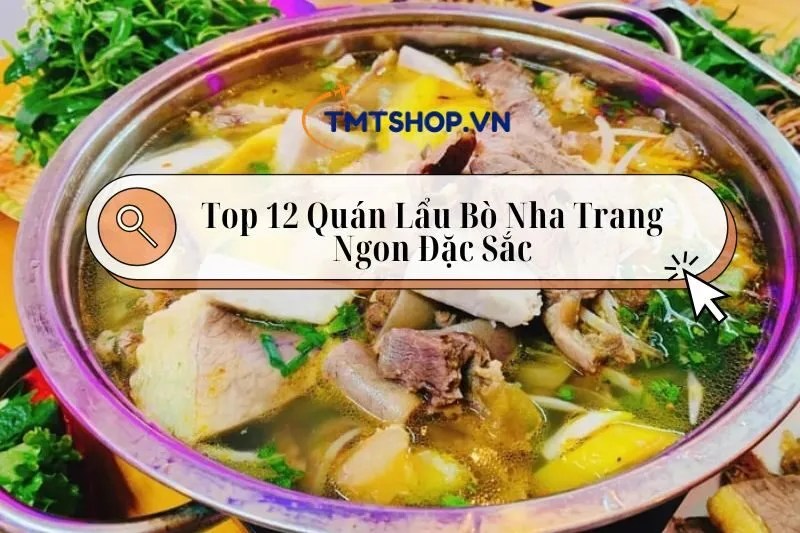 Top 12 Quán Lẩu Bò Nha Trang Ngon Đặc Sắc Mà Bạn Không Thể Bỏ Lỡ