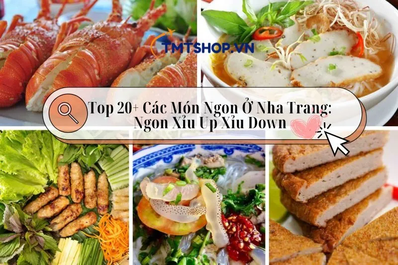 Top 20+ Các Món Ngon Ở Nha Trang 2024: Ngon Xỉu Up Xỉu Down Luôn!