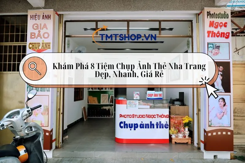 Khám Phá 8 Tiệm Chụp Ảnh Thẻ Nha Trang Đẹp, Nhanh, Giá Rẻ 2025