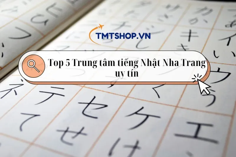 Top 5 Trung tâm tiếng Nhật Nha Trang uy tín không thể bỏ lỡ 2025