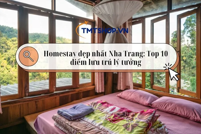 Homestay đẹp nhất Nha Trang: Top 10 điểm lưu trú lý tưởng 2025